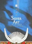 Silver Art - Costumes of China's Ethnic Minorities